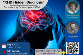 RHD Hidden Diagnosis - documentary screening and Q&amp;amp;amp;amp;A, May 5, 2023 @ 12 - 1:30 pm (lunch provided), at the Ruby Lounge (Rubenstein Arts Center); advanced registration required by Fri., April 21